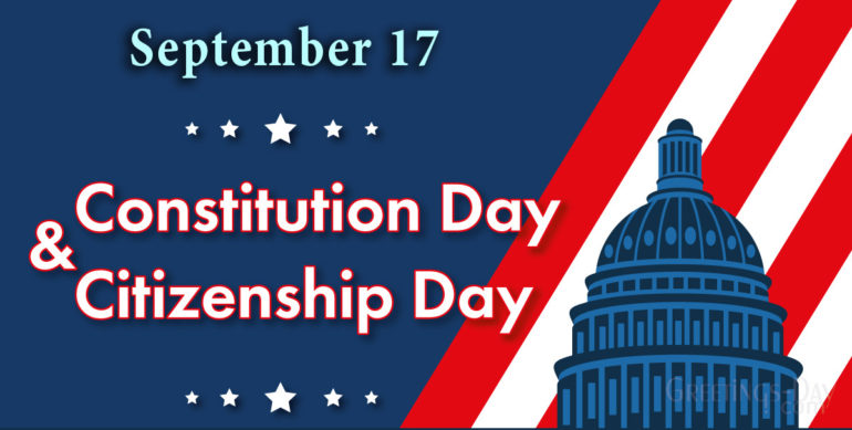 17th of Septrember – Constitution Day and Citizenship Day
