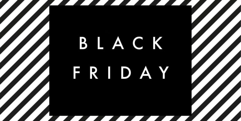BLACK FRIDAY IS HERE !
