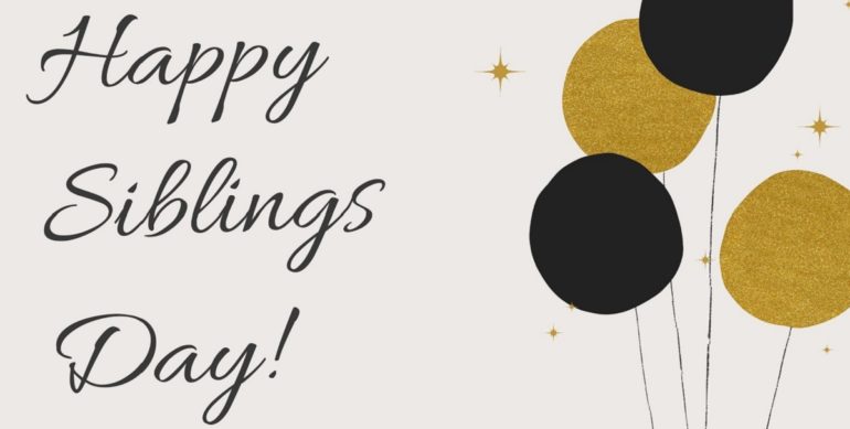 10th of April – Siblings Day
